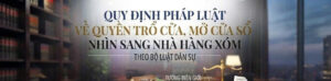 Quy định pháp luật về quyền trổ cửa, mở cửa sổ nhìn sang nhà hàng xóm
